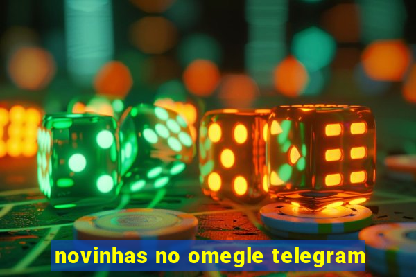 novinhas no omegle telegram